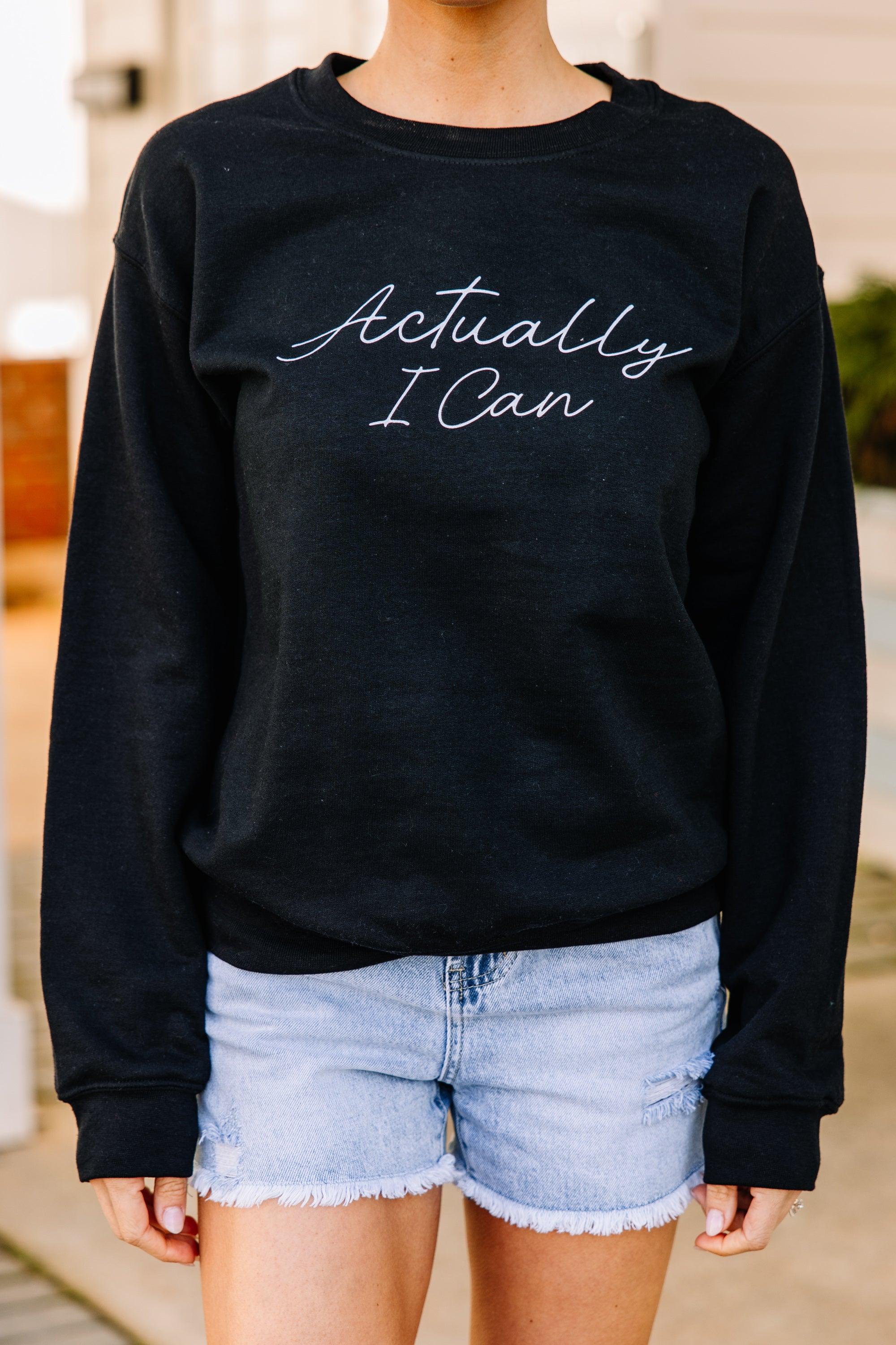 Actually I Can Black Graphic Sweatshirt Female Product Image