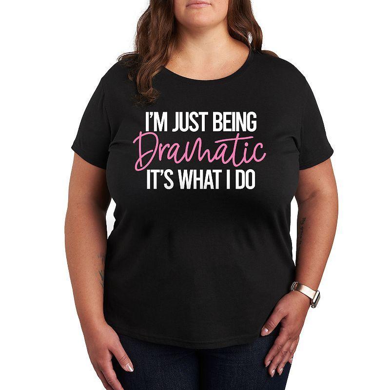 Plus Im Just Being Dramatic Graphic Tee, Womens Product Image