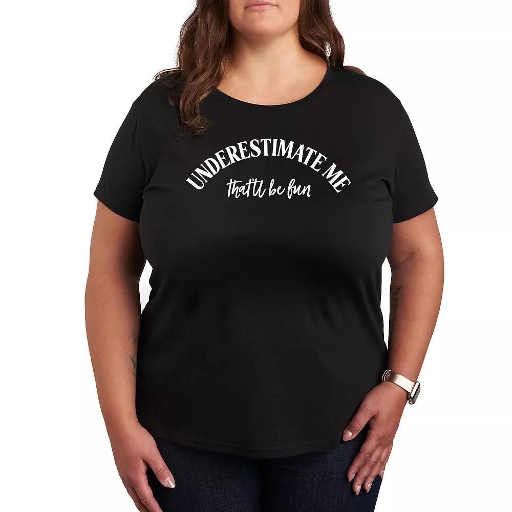 Plus Underestimate Me Graphic Tee, Women's, Size: 4XL, Black Product Image