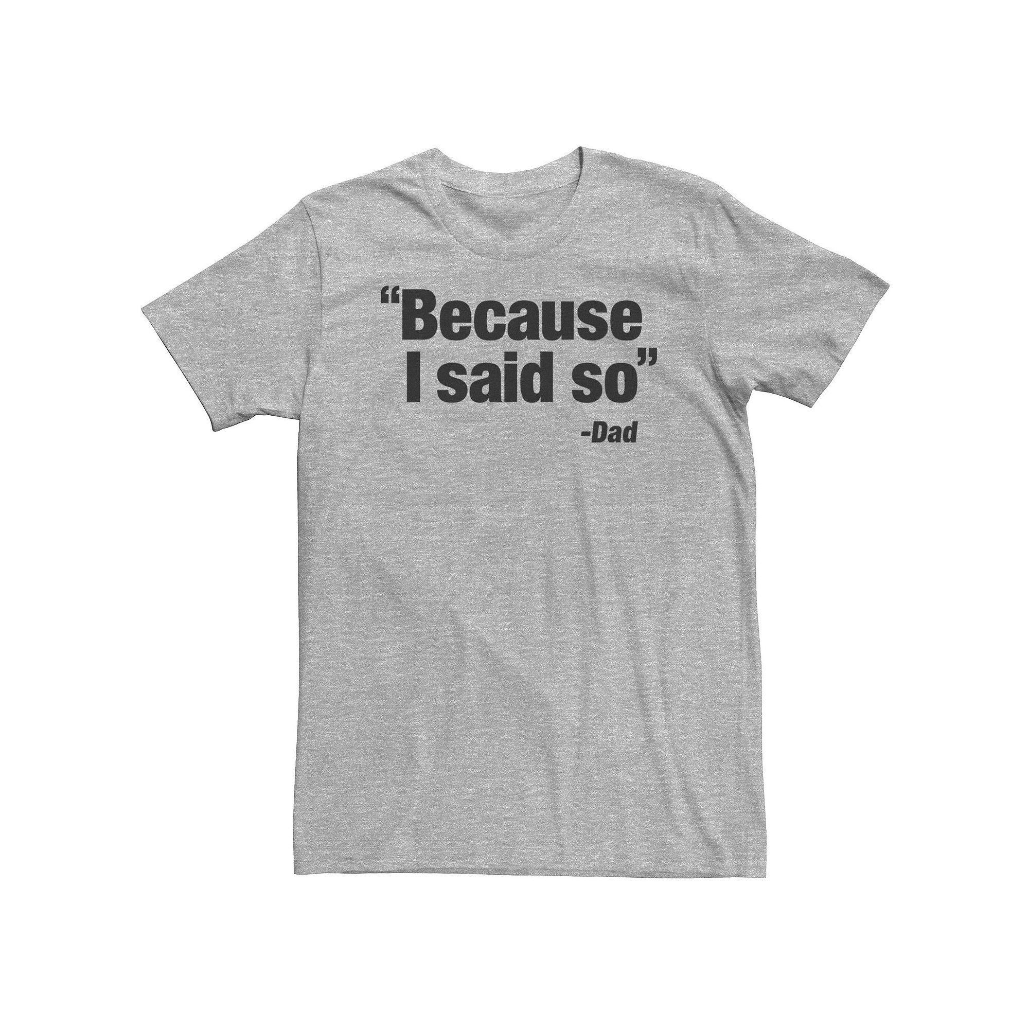 Big & Tall Father's Day Because I Said So Dad Quote Graphic Tee, Men's, Size: 3XL, Athletic Grey Product Image