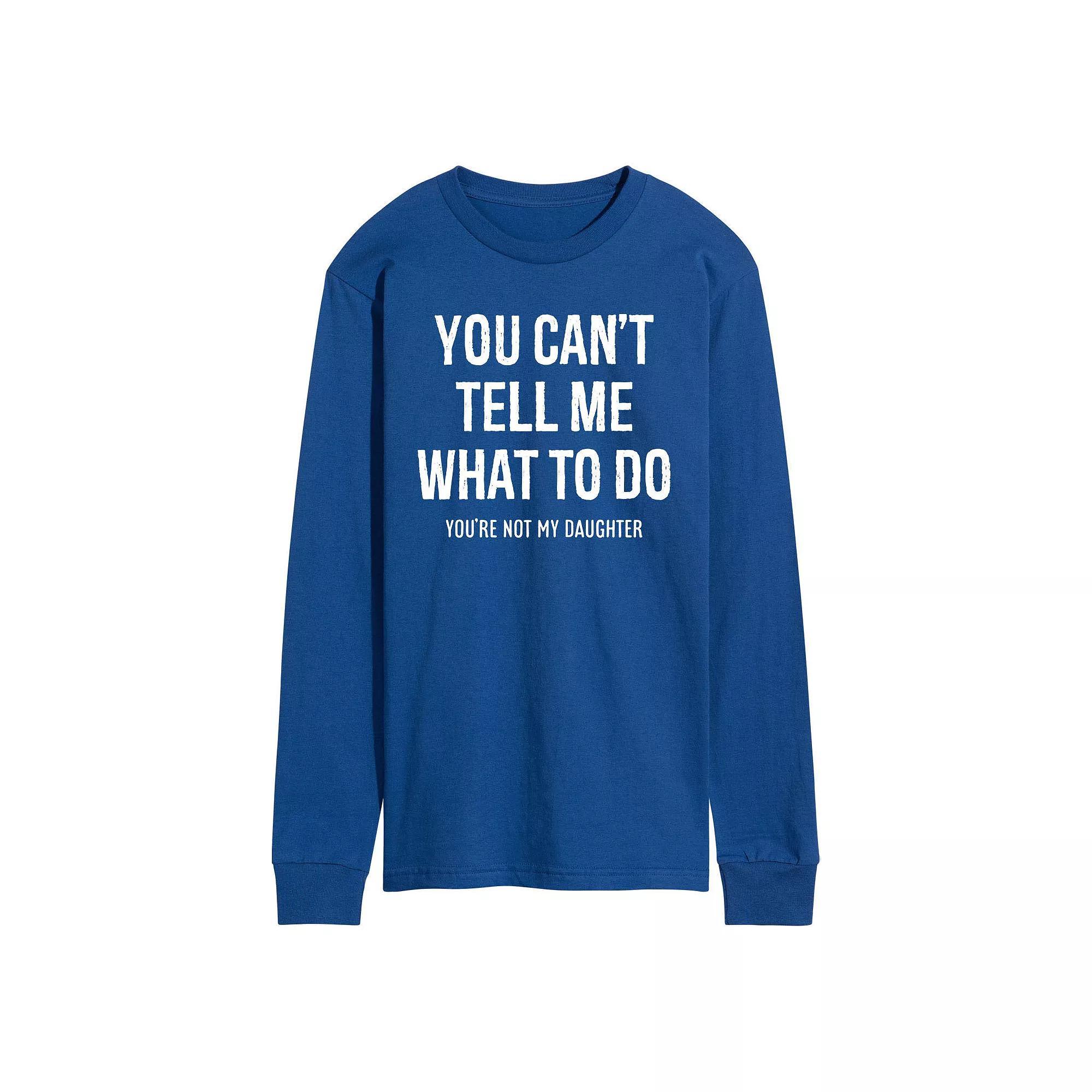 Men's You Cant Tell Me What To Do Long Sleeve Graphic Tee,  Product Image