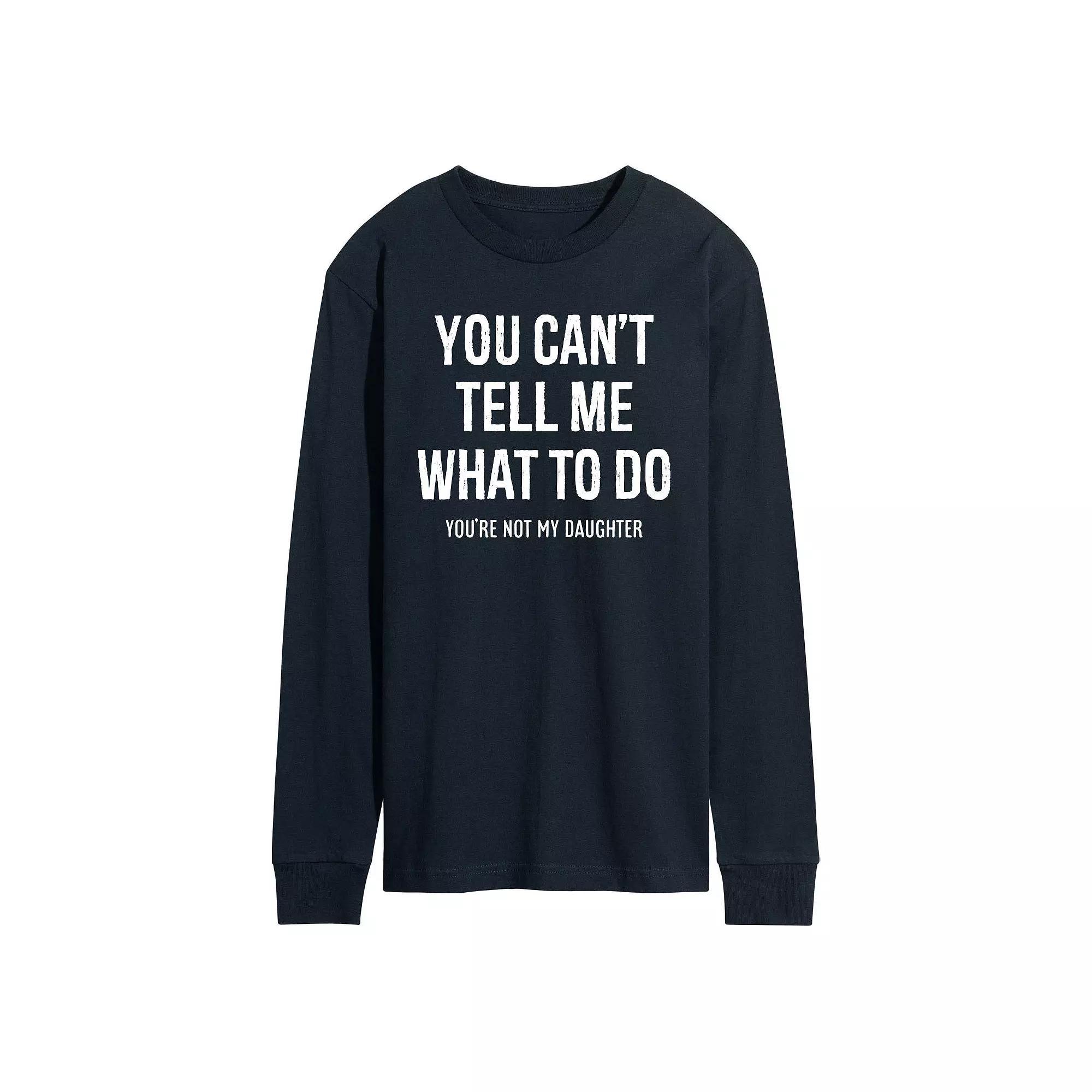 Men's You Cant Tell Me What To Do Long Sleeve Graphic Tee,  Product Image