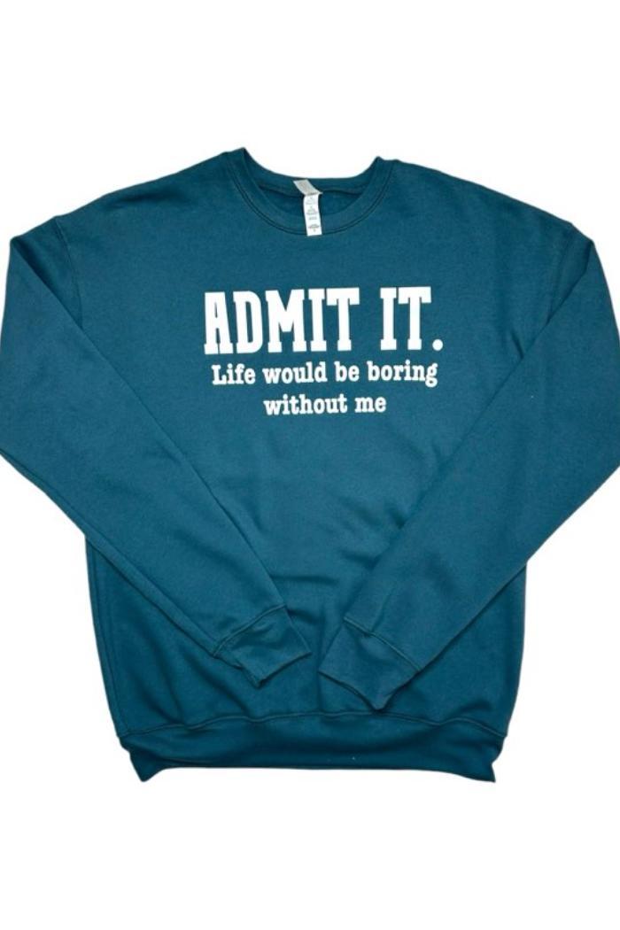 Admit It Sweatshirt Product Image