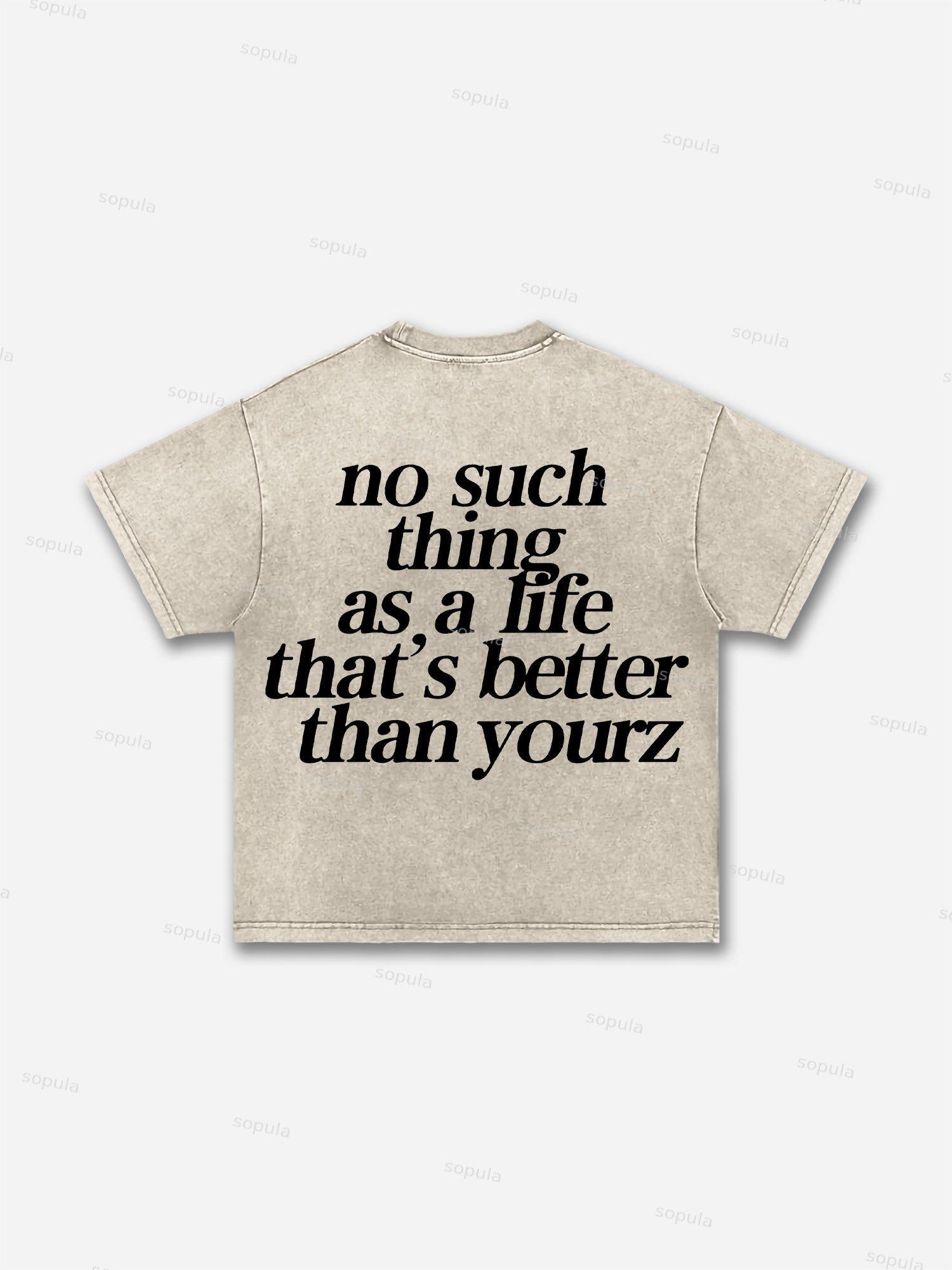 Sopula No Such Thing As, A Life That's Better Than Yourz Acid Washed T-Shirt Product Image