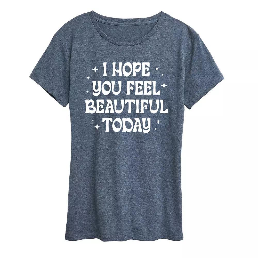 Women's I Hope You Feel Beautiful Today Graphic Tee,  Product Image