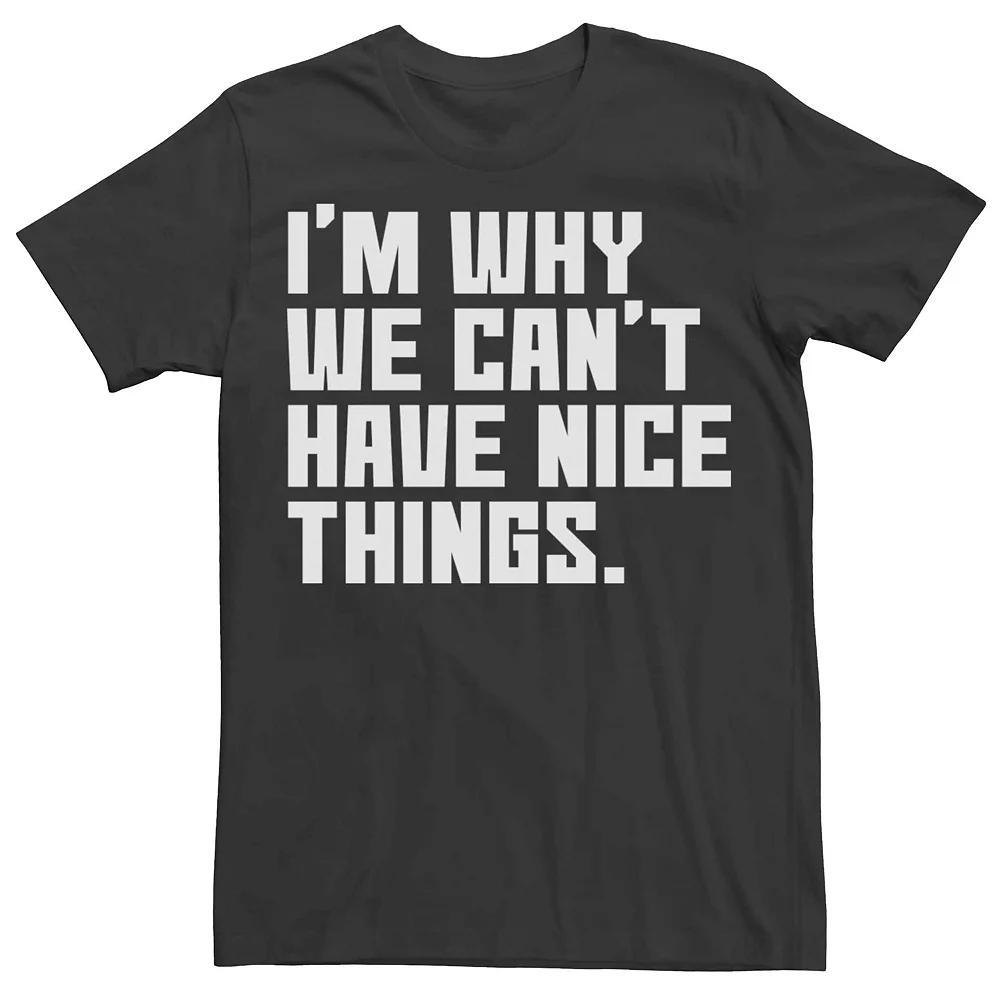 Men's Why We Can't Have Nice Things Tee,  Product Image