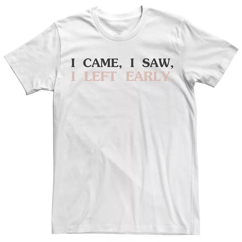 Men's I Came I Saw I Left Early Tee,  Product Image