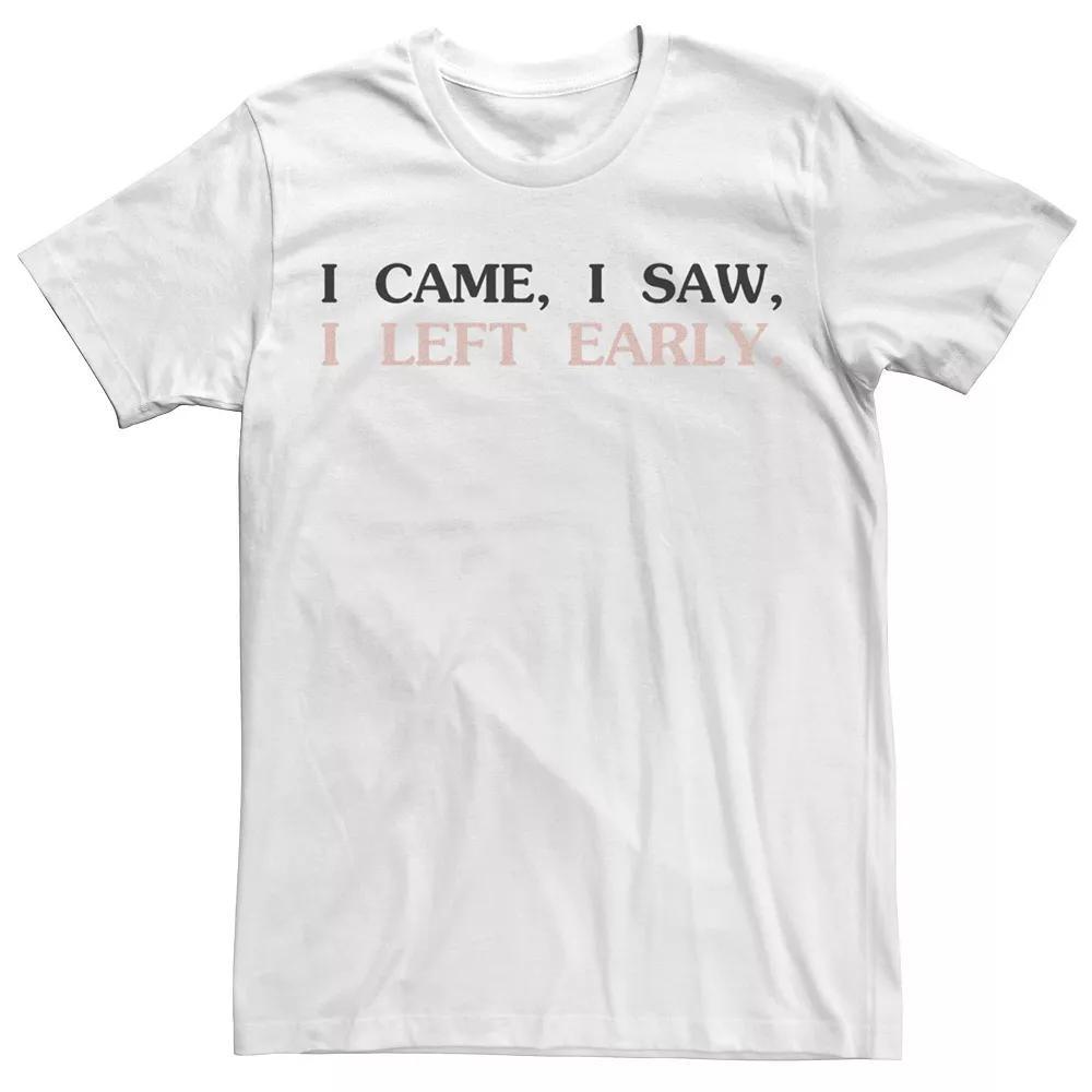 Men's I Came I Saw I Left Early Tee,  Product Image