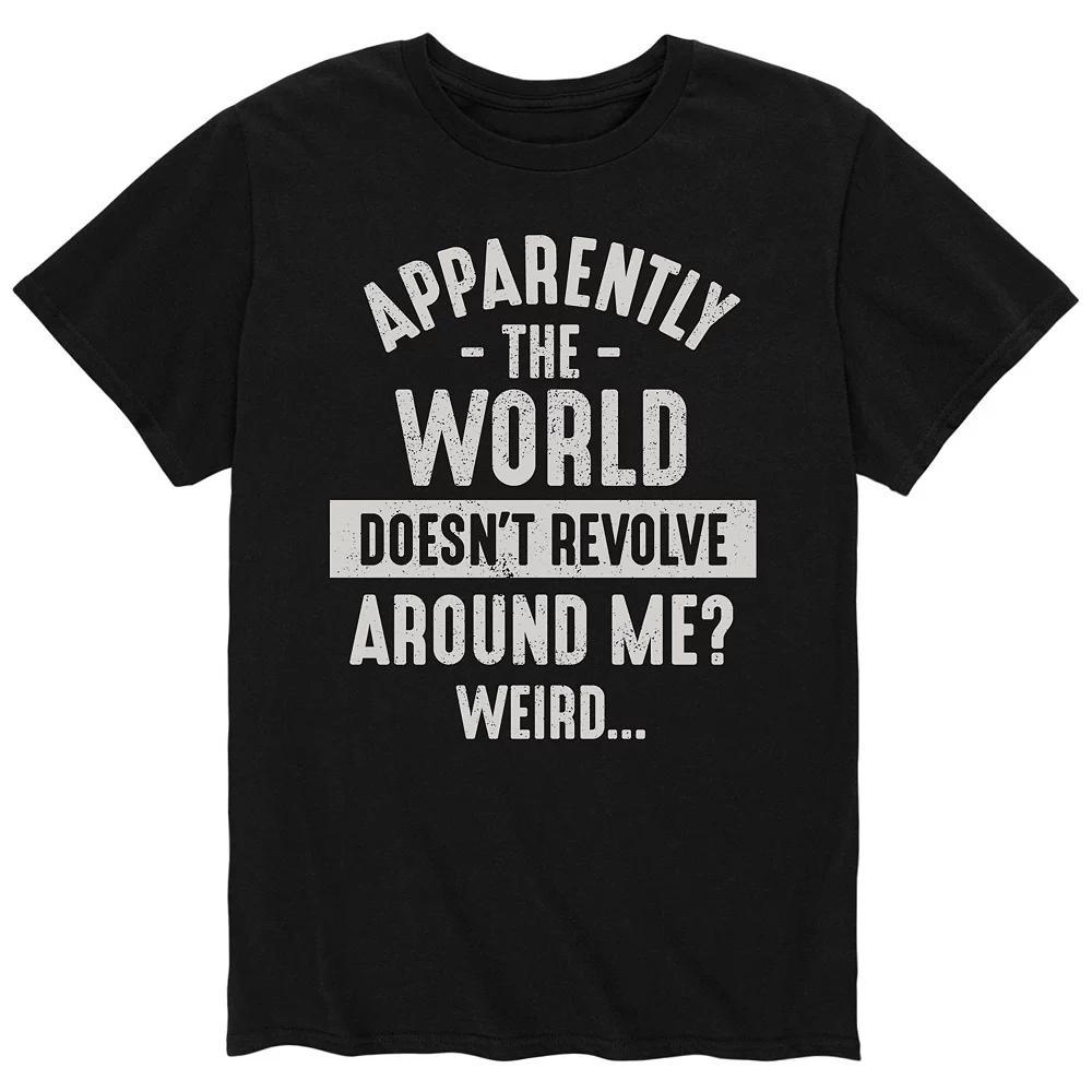 Men's "Apparently The World Doesn't Revolve Around Me?" Tee, Size: XXL, Black Product Image