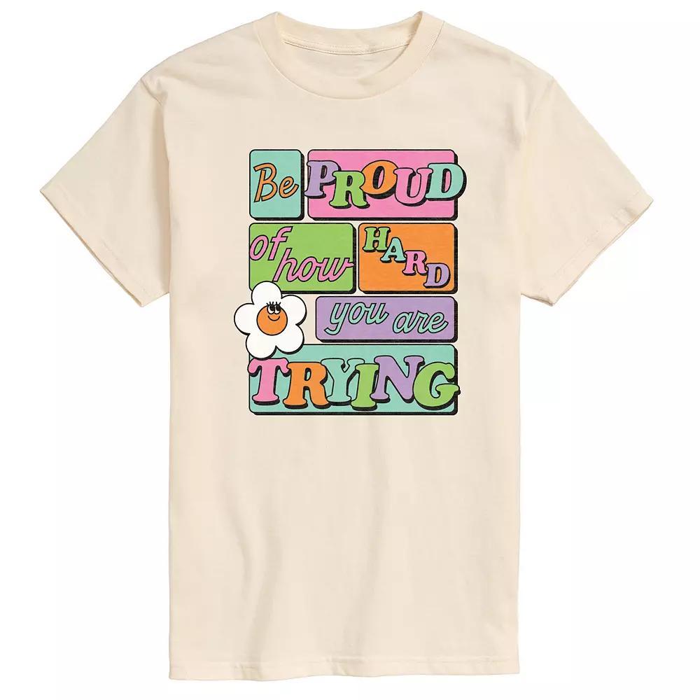 Men's Be Proud Of How Hard You Are Trying Graphic Tee,  Product Image