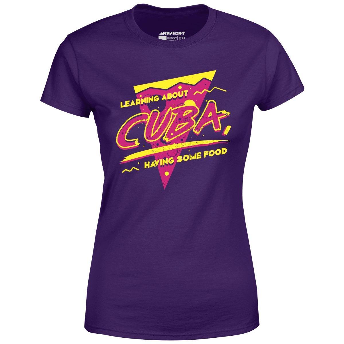 Learning About Cuba Having Some Food - Women's T-Shirt Female Product Image