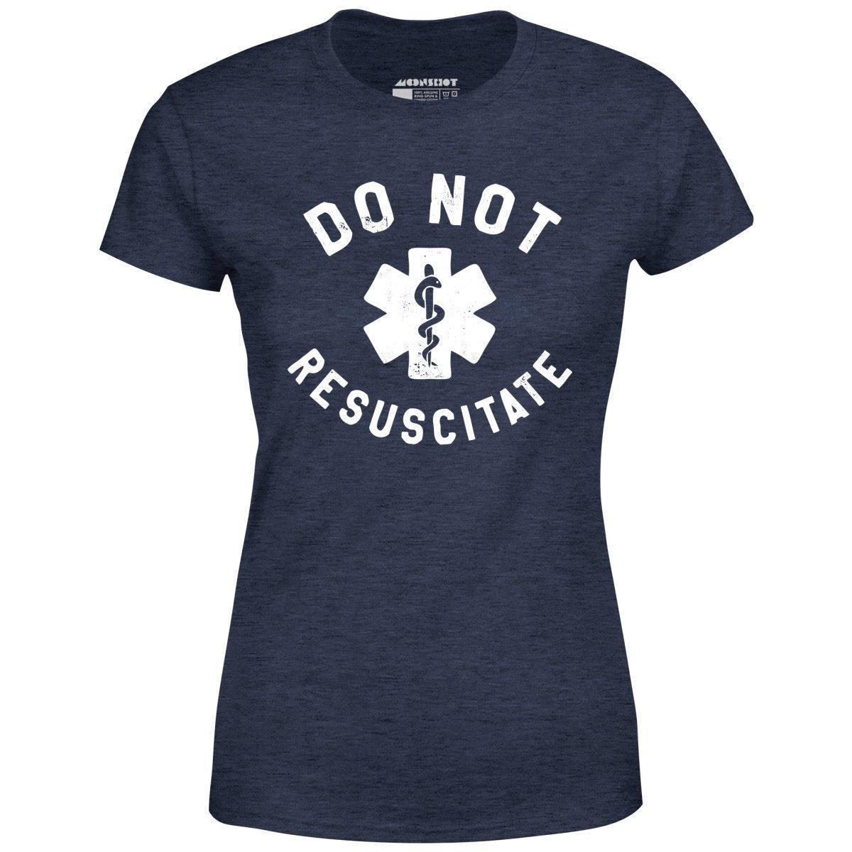 Do Not Resuscitate - Women's T-Shirt Female Product Image