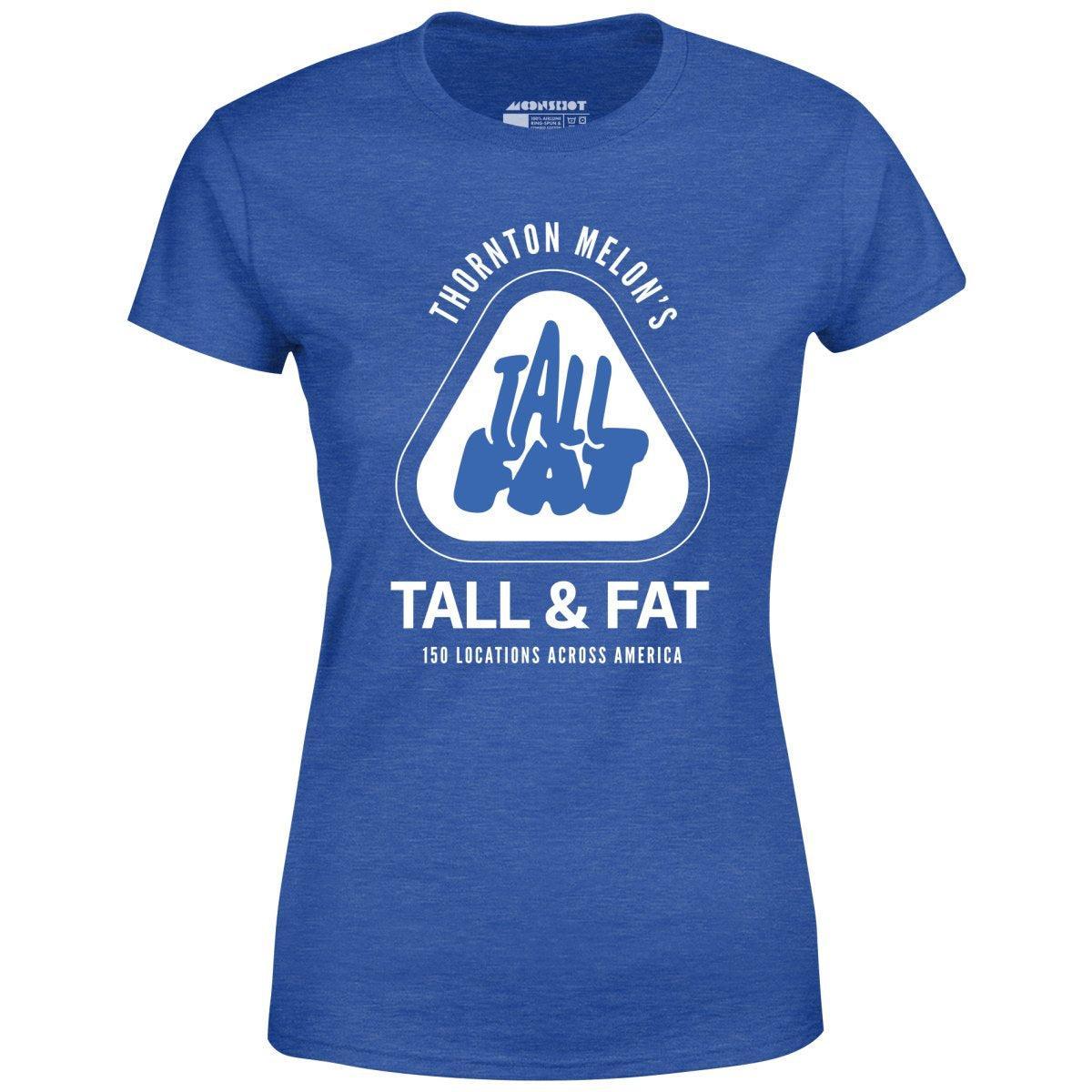 Thornton Melon's Tall & Fat - Women's T-Shirt Female Product Image