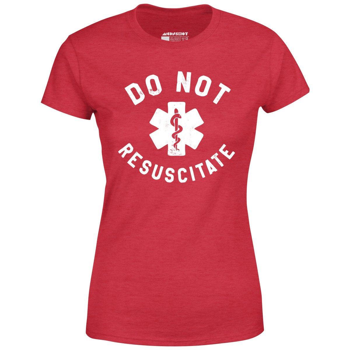 Do Not Resuscitate - Women's T-Shirt Female Product Image