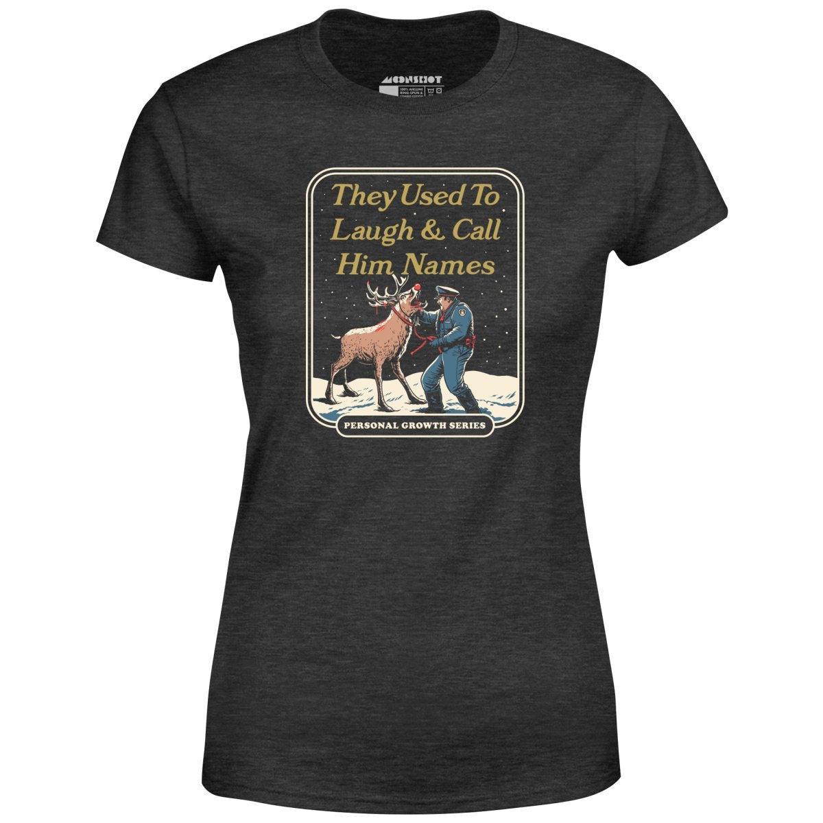 They Used to Laugh and Call Him Names - Women's T-Shirt Female Product Image