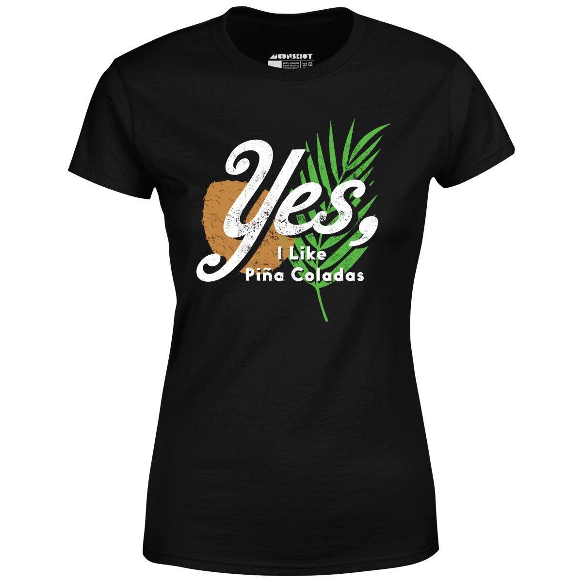 Yes I Like Pina Coladas - Women's T-Shirt Female Product Image