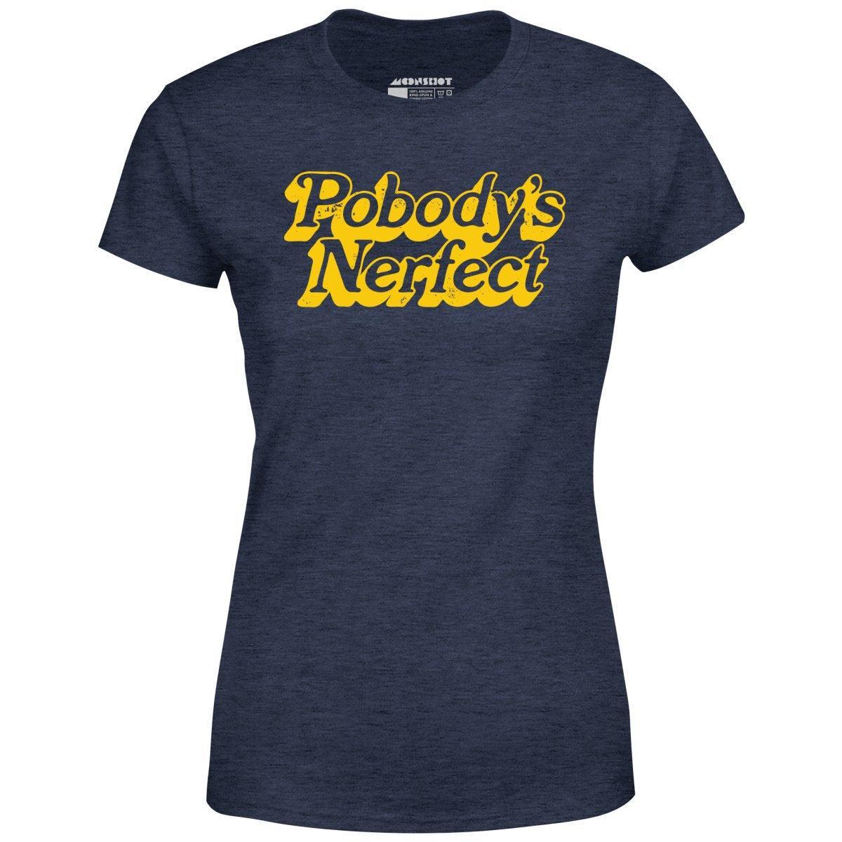 Pobody's Nerfect - Women's T-Shirt Female Product Image
