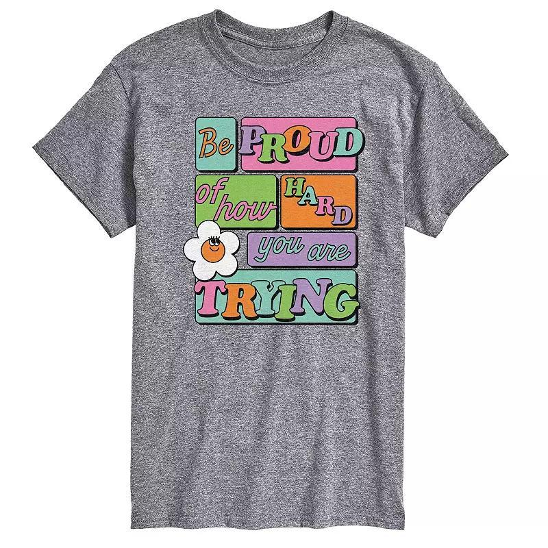 Men's Be Proud Of How Hard You Are Trying Graphic Tee,  Product Image