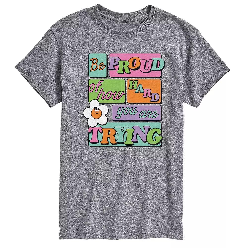 Men's Be Proud Of How Hard You Are Trying Graphic Tee,  Product Image