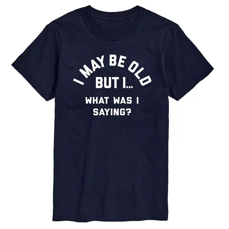 Men's I May Be Old But I... What Was I Saying Graphic Tee, Size: Small, Blue Product Image