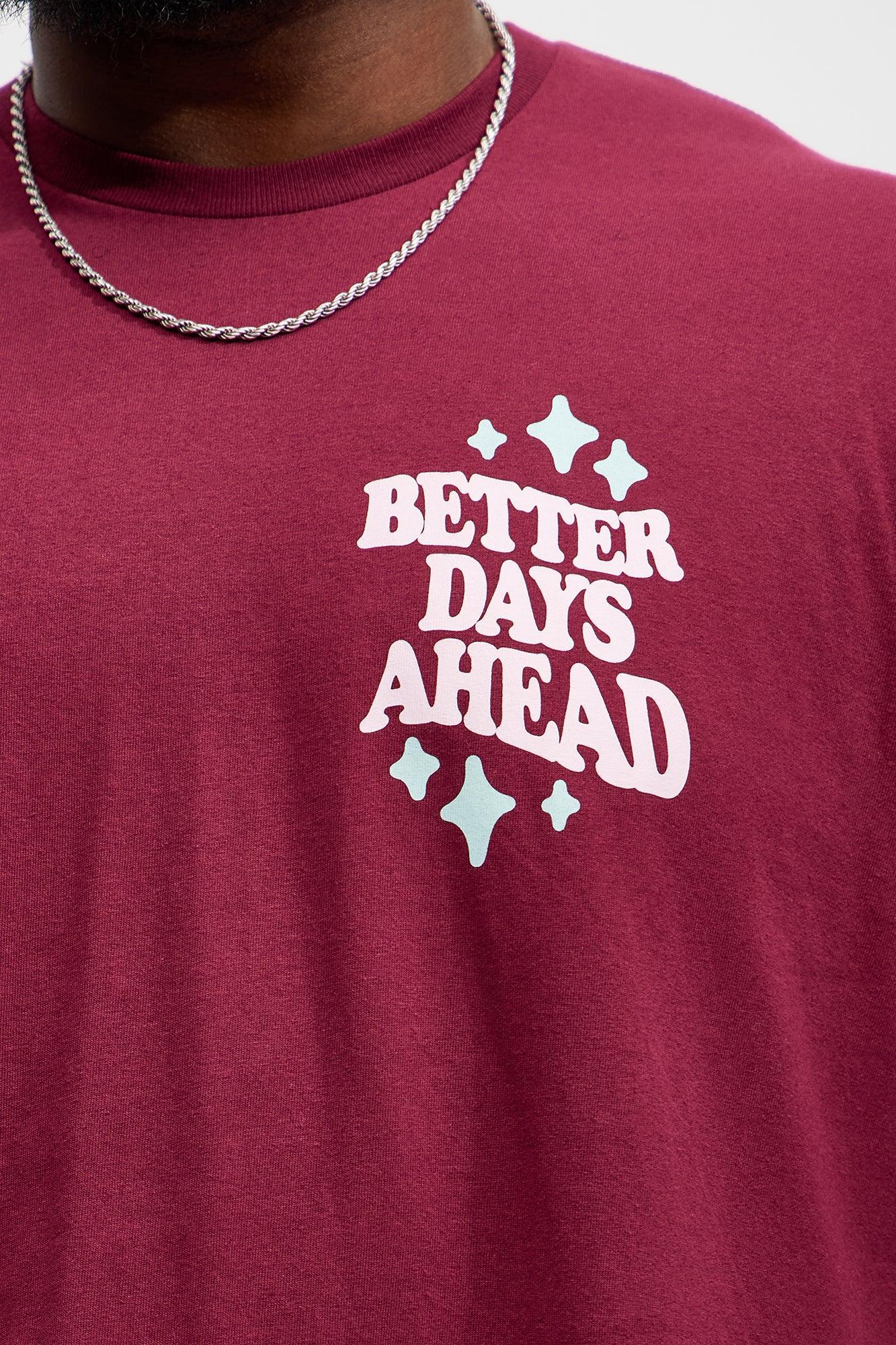 Remember Better Days Ahead Short Sleeve Tee - Burgundy Product Image