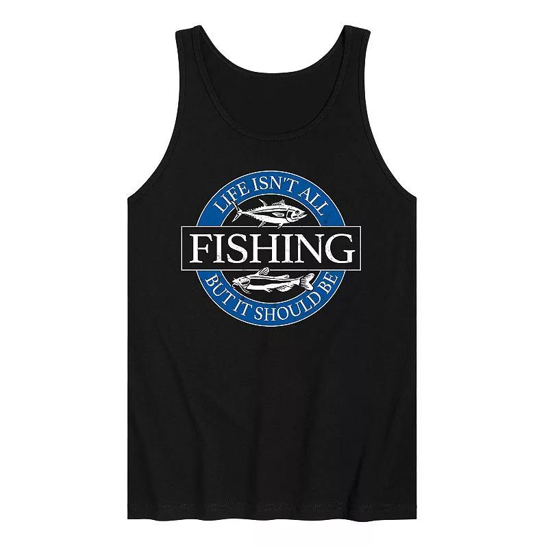 Men's Life Isn't All Fishing But It Should Be Graphic Tank Top,  Product Image