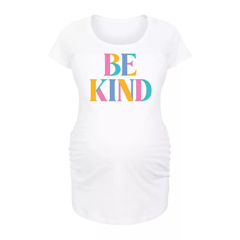 Maternity Be Kind Colorful Letters Graphic Tee, Womens Product Image