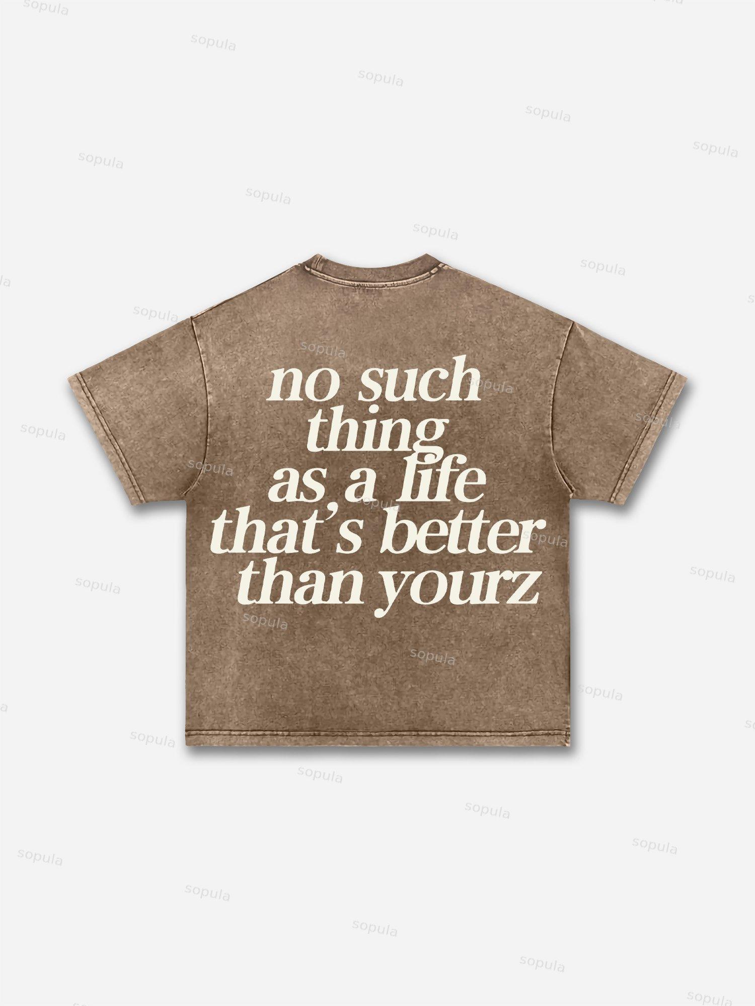 Sopula No Such Thing As, A Life That's Better Than Yourz Acid Washed T-Shirt Product Image