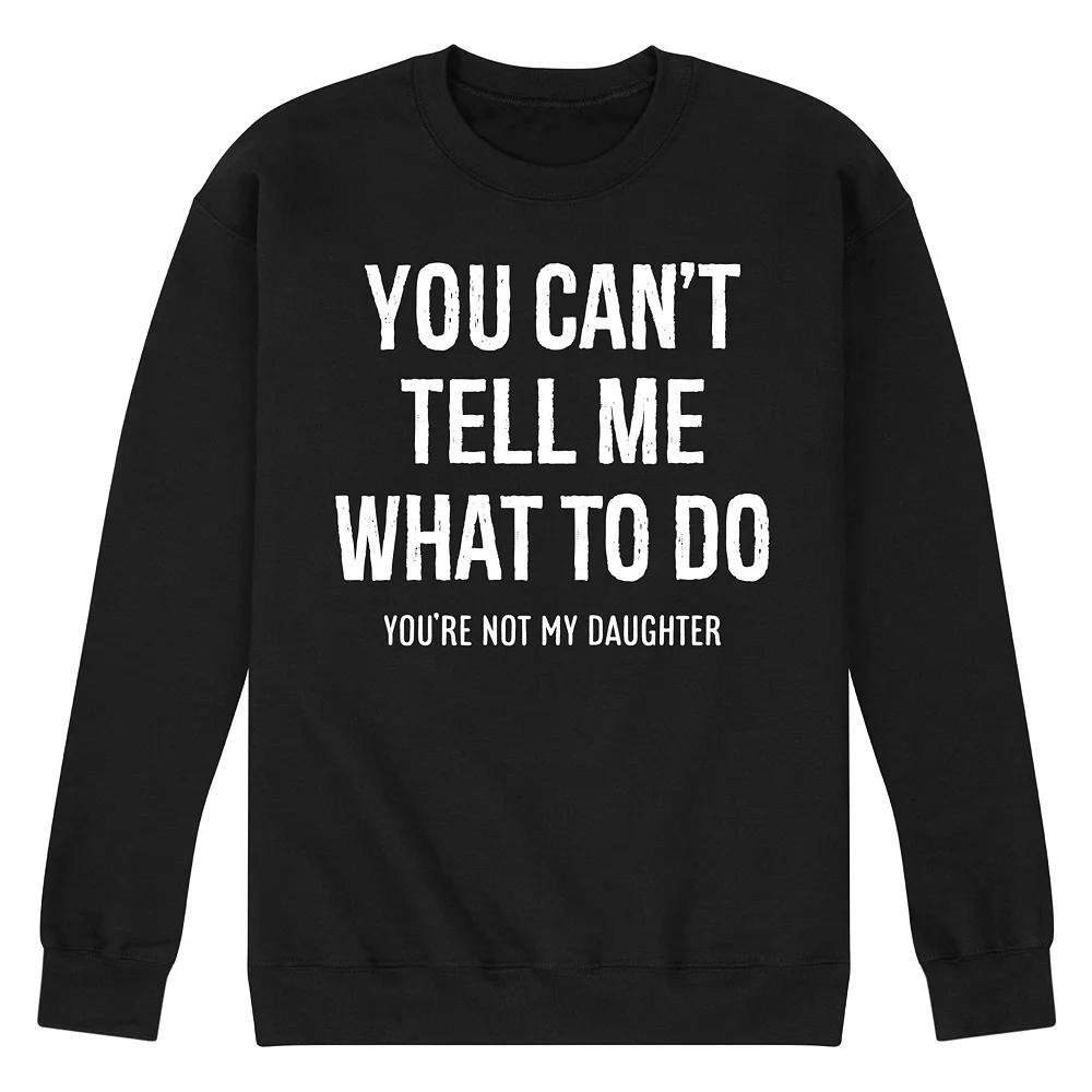 Men's You Cant Tell Me What To Do Graphic Fleece Sweatshirt, Size: Small, Black Product Image