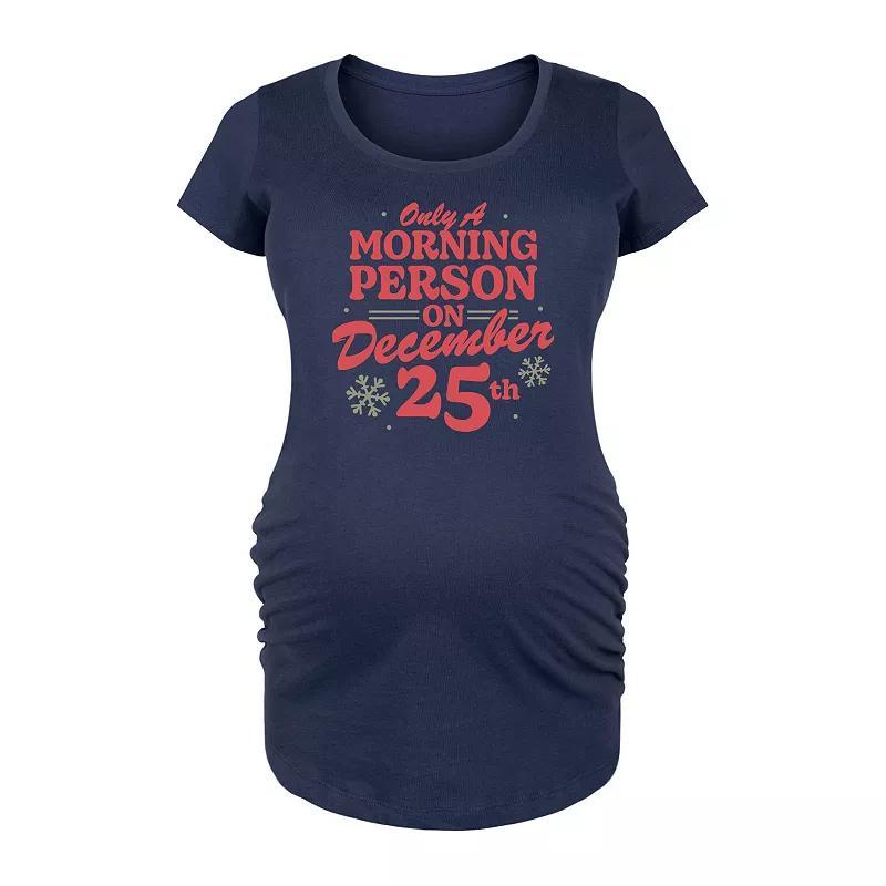 Maternity Only Morning Person On December 25 Graphic Tee, Womens Blue Product Image