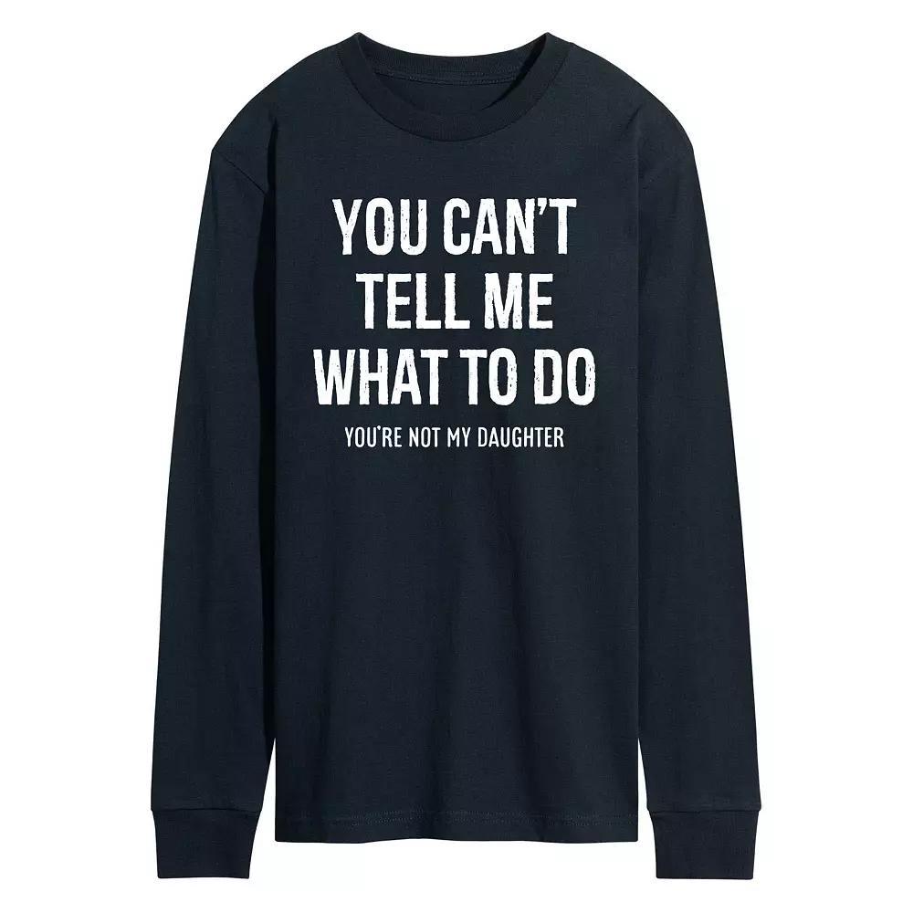 Men's You Cant Tell Me What To Do Long Sleeve Graphic Tee,  Product Image