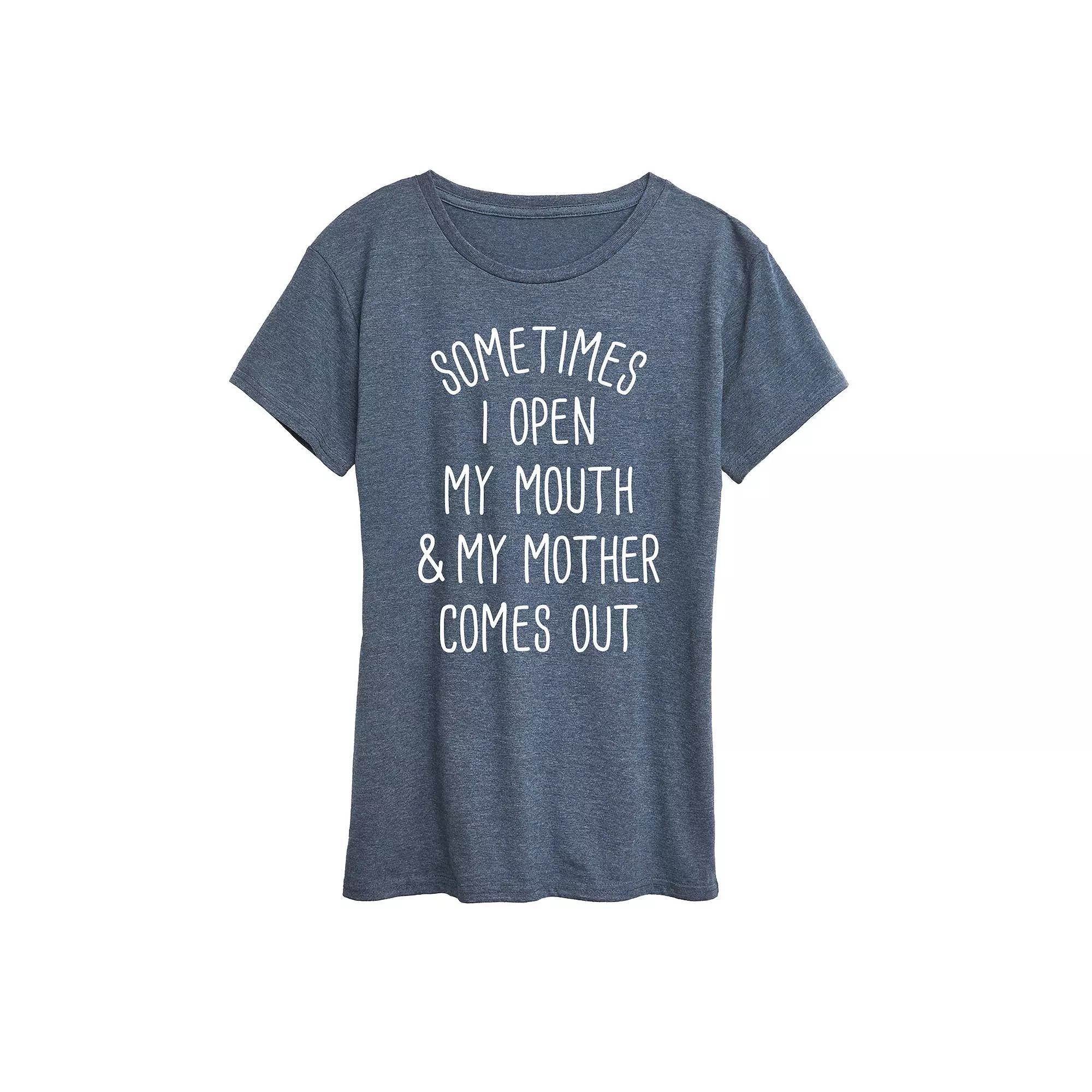 Women's Sometimes I Open My Mouth Mother Graphic Tee,  Product Image