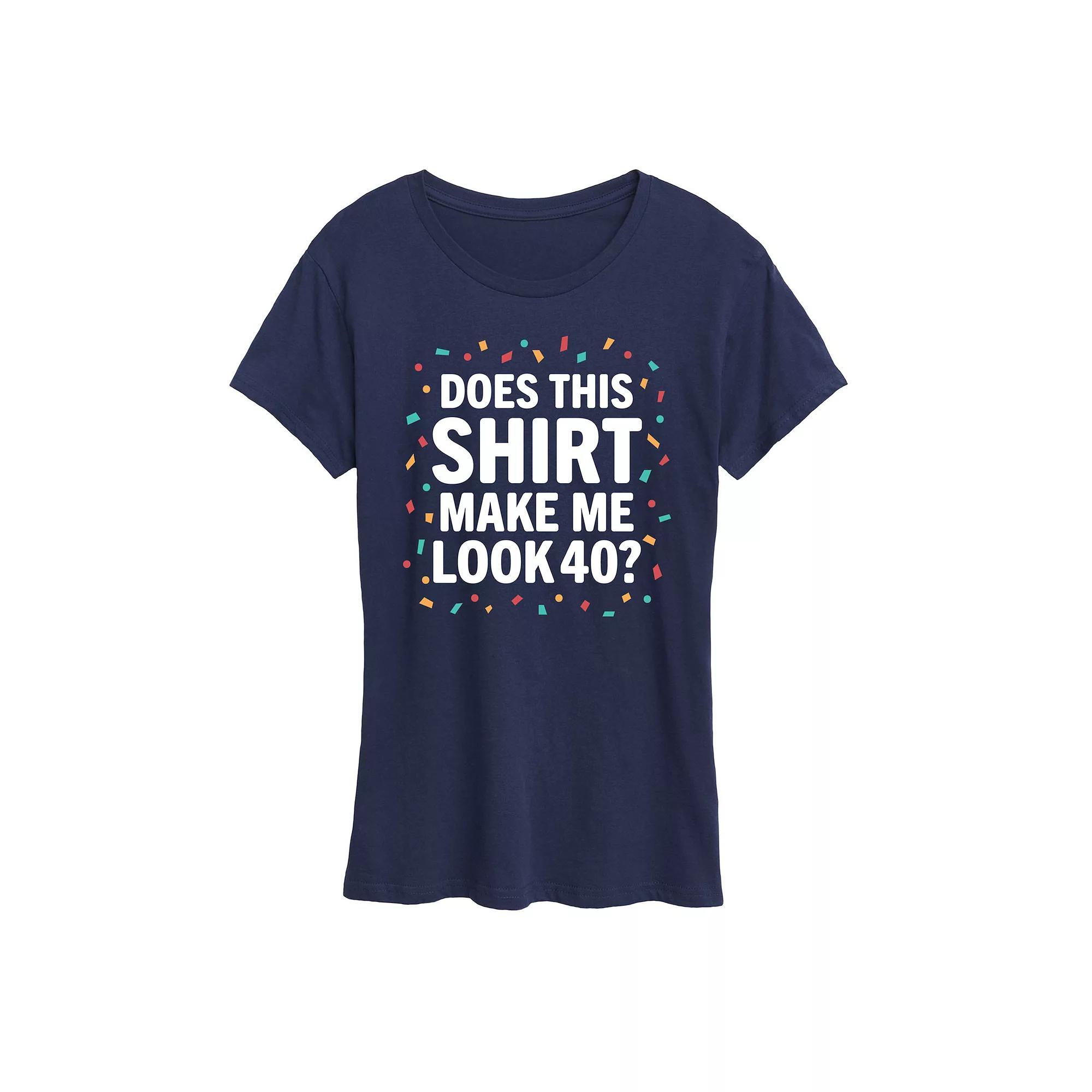 Women's Does This Shirt Make Me Look 30 Graphic Tee,  Product Image