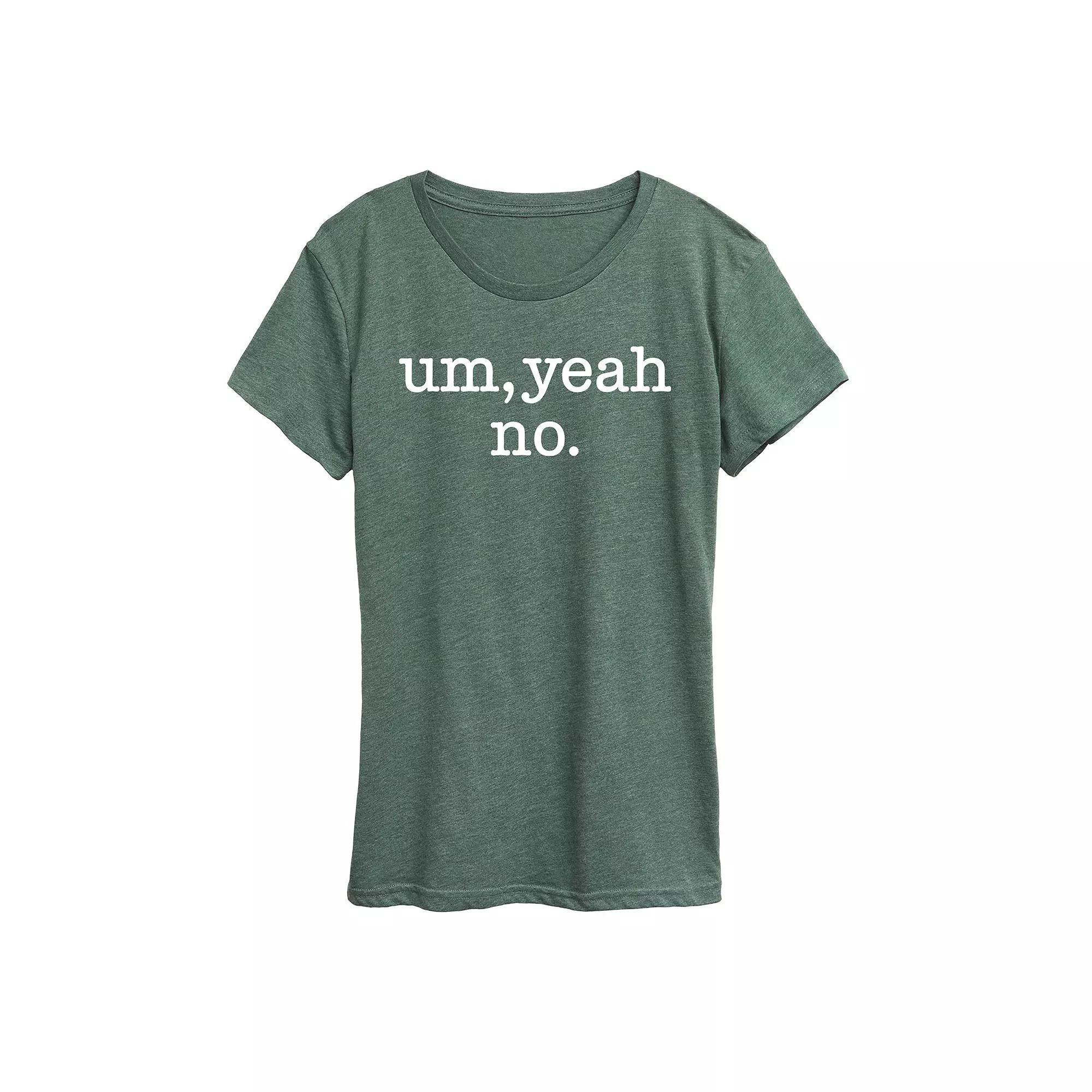 Women's Um Yeah No Graphic Tee,  Product Image