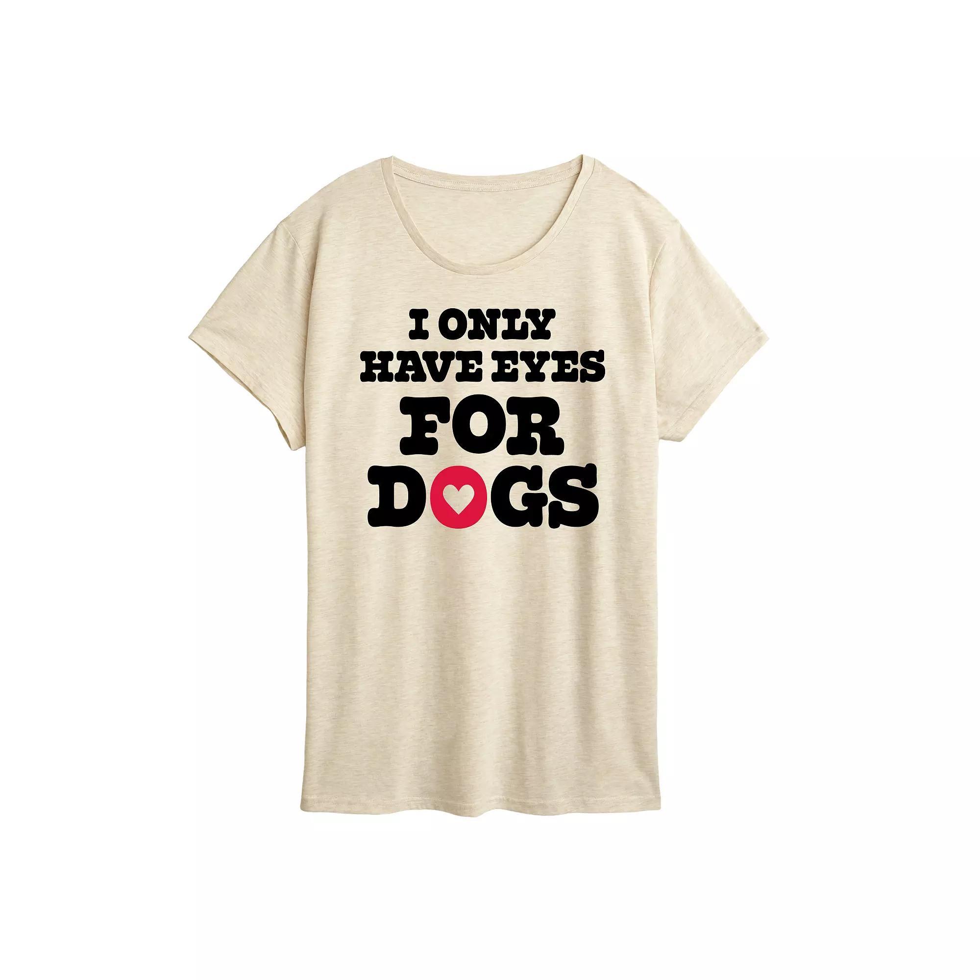 Women's I Only Have Eyes For Dogs Graphic Tee,  Product Image