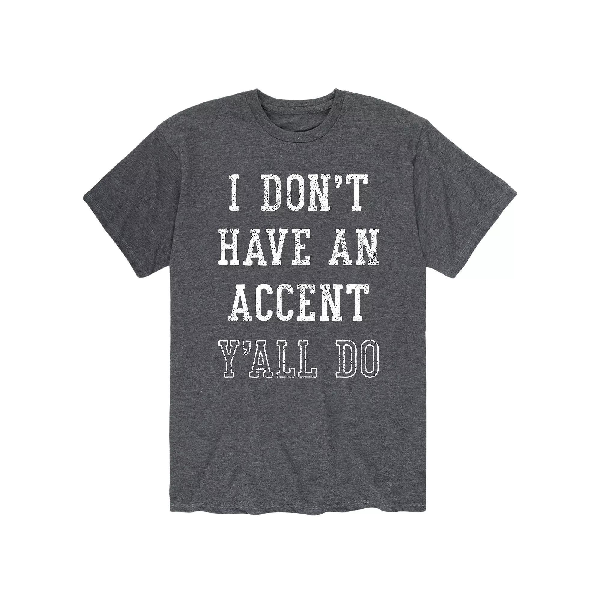 Men's Dont Have Accent Yall Do Tee,  Product Image